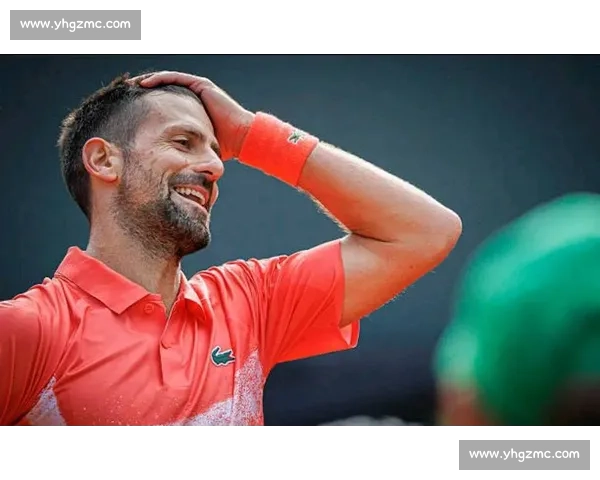 德约科维奇能否再创历史法网赛场悬念升级！